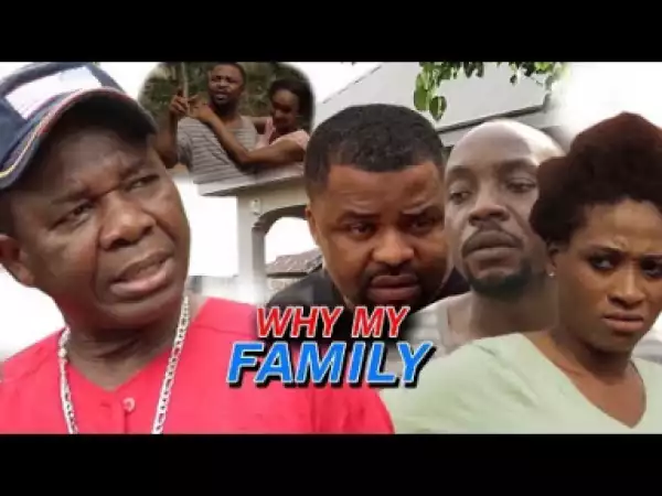 Video: Why My Family Season 2  | 2018 Latest Nigerian Nollywood Movie